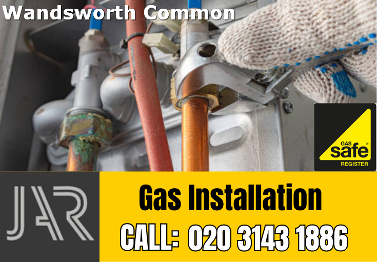 gas installation Wandsworth Common